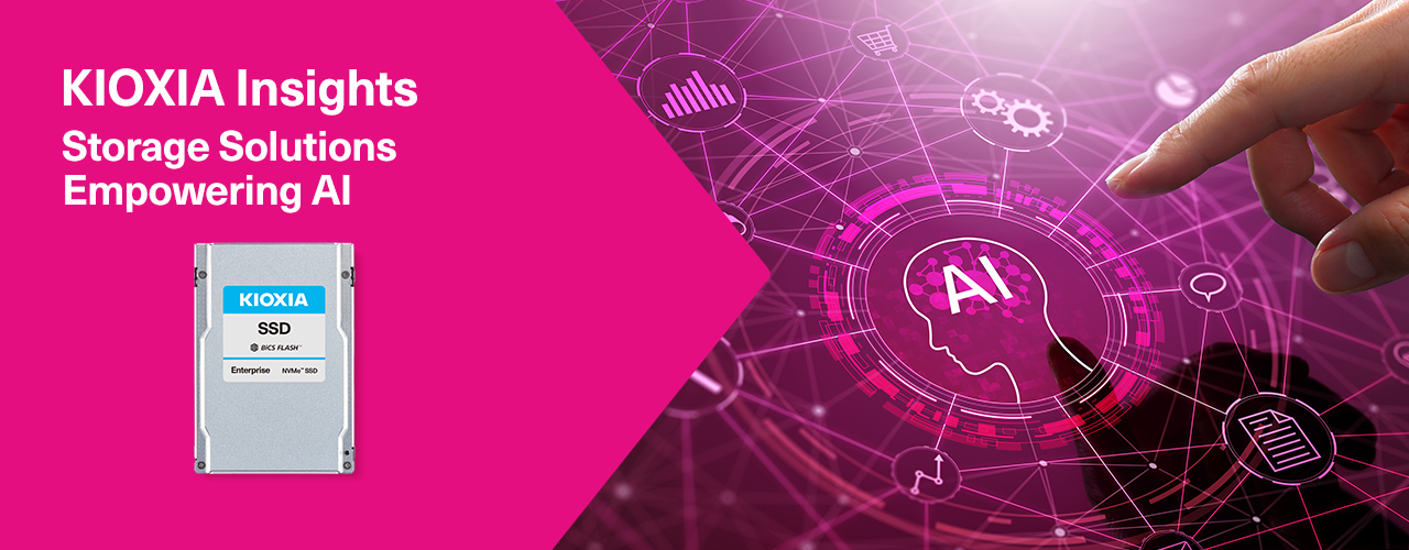 KIOXIA + AI: Storage Solutions Empowering AI